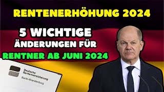 ⚡️Renten Nachrichten❗️ 5 wichtige Änderungen für Rentner ab Juni 2024 [upl. by Brownson690]