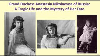 Anastasia Romanov Unraveling the Mysteries of a Lost Princess [upl. by Areht]