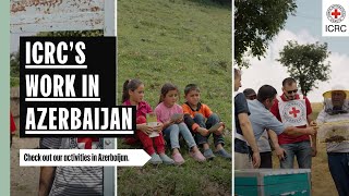 How is ICRC helping in Azerbaijan  ICRC [upl. by Anawait]