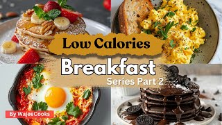 Low Calories Breakfast Series Part 2  Easy and Quick Recipes by WajeeCooks [upl. by Caprice]