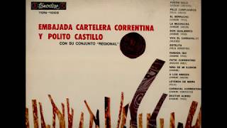 EMBAJADA CARTELERA CORRENTINA  POLITO CASTILLO y su Conjunto Regional 1965 [upl. by Hammad]