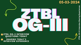 ZTBL OG3 Interview Experience on 05032024 Sharing their Personal Experience [upl. by Thayer910]