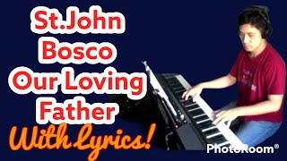 StJohn Bosco Our Loving FatherPianoCoversPPIA with LyricsKaraokePPIA [upl. by Nnaylime801]