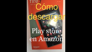 COMO DescargaR PLAY STORE EN TABLET AMAZON FIRE 7 🪂🪂🌍🌍🌠🌠🌠 [upl. by Zsa]