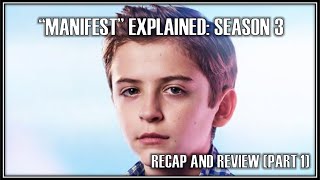 quotMANIFESTquot EXPLAINED SEASON 3 RECAP  REVIEW PART 1 [upl. by Aztinad909]