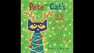 Pete the Cats 12 groovy days of Christmas by Kimberly and James Dean  Read Aloud [upl. by Gaiser277]