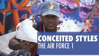 Conceited Styles the Air Force 1 High  Kicks and Fits [upl. by Ysle]