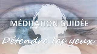 Détendre les yeux  Méditation guidée avec exercices inspirés de la méthode Bates [upl. by Benjamen]