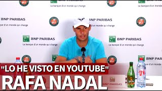 Nadal quotLo había visto jugar alguna vez y en Youtube hay resúmenes suyosquot  Diario As [upl. by Waligore]