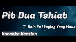 Karaoke Version Pib Dua Tshiab  T Rain Ft Yaying Yeng Moua [upl. by Hafirahs412]