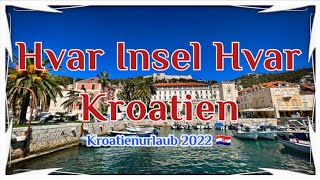 Kroatien Urlaub 2022  Hvar Insel Hvar Kroatien 4K [upl. by Tucker]