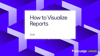 Docusign CLM How to Visualize Reports [upl. by Debbee845]