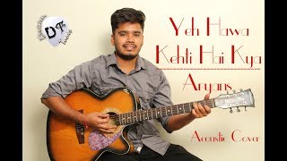 Yeh Hawa Kehti Hai Kya  Aryans  Acoustic Cover  Saurabh Vaghela [upl. by Yruoc]