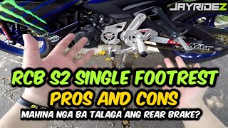 RCB S2 SINGLE FOOTREST  PROS AND CONS  MAHINA NGA BA ANG REAR BRAKE [upl. by Zelikow729]