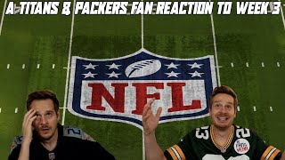 A Packers amp Titans Fan Reaction to NFL Week 3 [upl. by Otrebireh54]