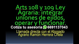 Arts 108 y 109 Ley Agraria integrar uniones de ejidos operar y funcionar [upl. by Ahtiuqal]