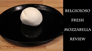 BelGioioso Fresh Mozzarella  Cheese Review [upl. by Htabmas16]