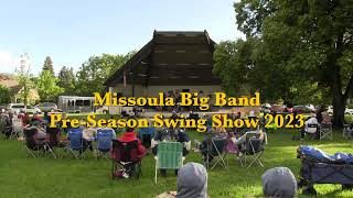 Missoula Big Band  Pre Season Swing Show 2023 [upl. by Tnerb643]