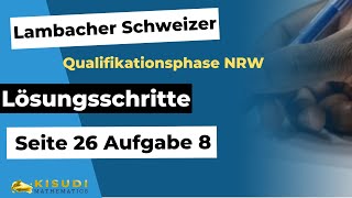 Seite 26 Aufgabe 8 Lambacher Schweizer Qualifikationsphase Lösungen NRW [upl. by Elleirbag]