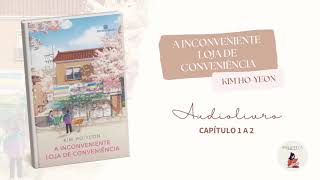 Audiolivro A inconveniente loja de conveniência Kim Hoyeon Capitulo 1 a 2 [upl. by Solly67]