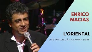 Enrico Macias  LOriental Live Officiel à l’Olympia 1995 [upl. by Carn548]