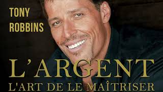 Largent Lart de le maîtriser Tony Robbins Livre audio [upl. by Bellanca]