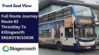 FULL ROUTE JOURNEY  Stagecoach Newcastle Bus Route 62  Throckley To Killingworth  SN16OYB10636 [upl. by Malva]