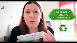 RACCOLTA DIFFERENZIATA Dove si BUTTA il TUBETTO del DENTIFRICIO [upl. by Suivatra48]