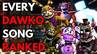 Ranking Every Dawko FNAF Song from Worst to Best [upl. by Glogau]