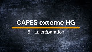 CAPES externe HG  3 Préparation [upl. by Aeret]