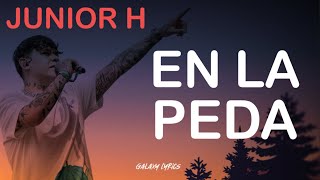 Junior H  En La Peda LETRA🎵 [upl. by Isahella549]