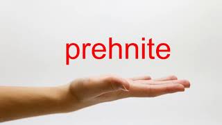 How to Pronounce prehnite  American English [upl. by Baalbeer]