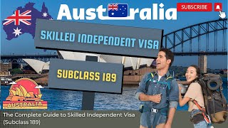 Unlocking Australia The Complete Guide to Skilled Independent Visa Subclass 189 [upl. by Burnard]