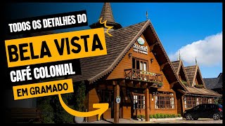 BELA VISTA CAFÉ COLONIAL EM GRAMADO  TODOS OS DETALHES [upl. by Aldo]