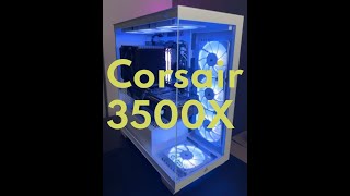 Corsair 3500X Case and RS120 ARGB Fans Overview [upl. by Pulchi]