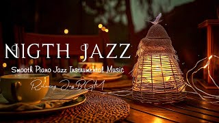 Exquisite Soft Nighttime Jazz Music  Calm Night with Piano Jazz Instrumental  Soothing Relaxtion [upl. by Mcwherter]