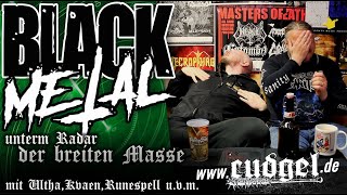 BLACK METAL unterm Radar der breiten Masse mit Ultha Kvaen Runespell uvm [upl. by Olram265]