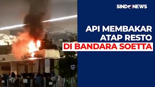 Kebakaran Resto di Bandara Soetta Penumpang Pesawat Panik  Sindo Malam 0109 [upl. by Margarita]