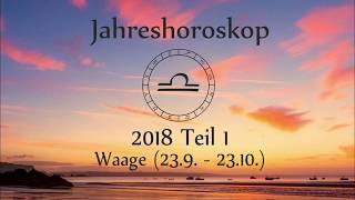 Sternzeichen Waage Dein Jahreshoroskop 2018 Teil 1 [upl. by Eimile667]