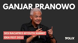 SESI BACAPRES GANJAR PRANOWO  YOUTH SUMMIT IDEAFEST 2023  VINIAR Special Show [upl. by Ahsiuqal685]