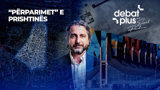 “PËRPARIMET” E PRISHTINËS  Debat Plus me Ermal Pandurin [upl. by Neelyaj]