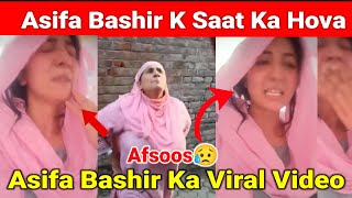 Asifa Bashir K Saat Ka Hova😭😭😭 [upl. by Griffin581]