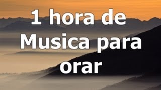 1 Hora de musica para orar musica para buscar a Dios alabanzas de adoracion [upl. by Ayyn]