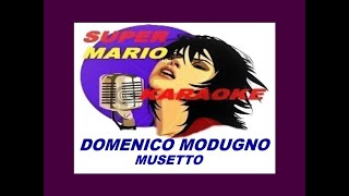 DOMENICO MODUGNO  MUSETTO  KARAOKE [upl. by Legyn]