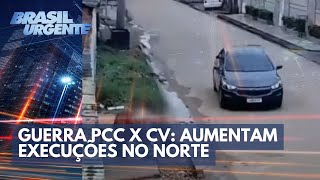 Guerra PCC x CV aumentam execuções no norte do Brasil  Brasil Urgente [upl. by Sigler184]