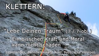 Klettern Benediktenwand Nord  Lebe Deinen Traum 7  7 obligat Ein bisschen Kraft und Moral [upl. by Torto]