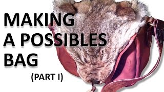 Making a Possibles Bag Part 1 [upl. by Ahseila]