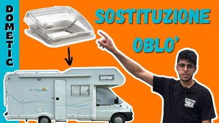 SOSTITUZIONE OBLO CAMPER  DOMETIC MINI HEKI STYLE 40X40  TUTORIAL [upl. by Isolde]