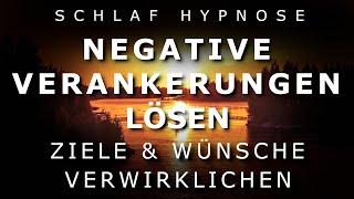 Schlaf Hypnose ✨ Negative Verankerungen lösen 💫 Ziele und Wünsche verwirklichen ohne Rückholung [upl. by Lister962]