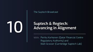 Suptech Broadcast 10 Suptech amp Regtech Advancing in Alignment [upl. by Enyad]